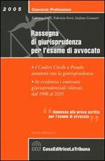 Rassegna di giurisprudenza per l'esame di avvocato. I codici civile e penale annotati con la giurisprudenza degli anni 1998-2005