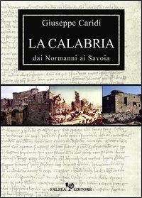 La Calabria dai normanni ai Savoia - Giuseppe Caridi - copertina