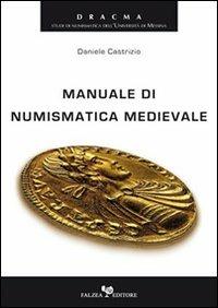 Manuale di numismatica medievale - Daniele Castrizio - copertina