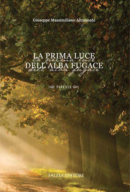 La prima luce dell'alba fugace - Giuseppe Massimiliano Altomonte - copertina