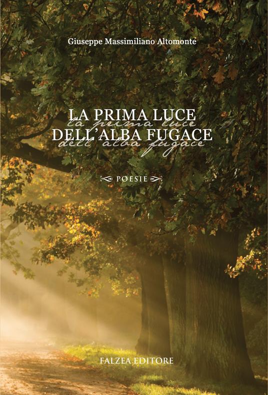 La prima luce dell'alba fugace - Giuseppe Massimiliano Altomonte - copertina