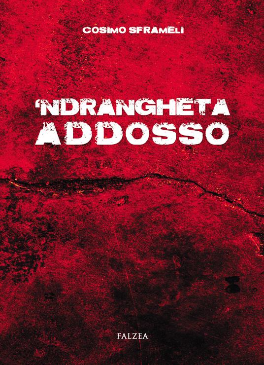 'Ndrangheta addosso - Cosimo Sframeli - copertina