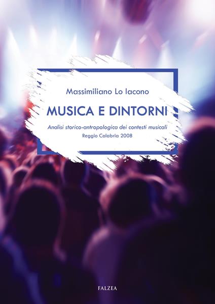 Musica e dintorni. Analisi storico-antropologica dei contesti musicali. Reggio Calabria 2008 - Massimiliano Lo Iacono - copertina
