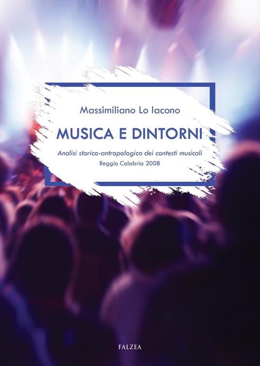 Musica e dintorni. Analisi storico-antropologica dei contesti musicali. Reggio Calabria 2008 - Massimiliano Lo Iacono - copertina