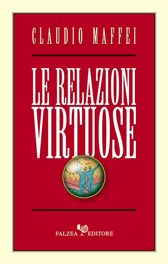 Le relazioni virtuose - Claudio Maffei - ebook