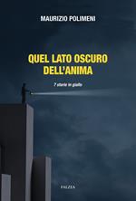 Quel lato oscuro dell'anima. 7 storie in giallo