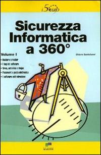 Sicurezza informatica a 360°. Vol. 1 - Chiara Santoianni - copertina