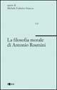 La filosofia morale di A. Rosmini - Michele Federico Sciacca - copertina