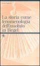 La storia come fenomenologia dell'assoluto in Hegel - Grazia Tagliavia - copertina