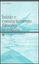 Inizio e cominciamento. Filosofia ai confini - Grazia Tagliavia - copertina