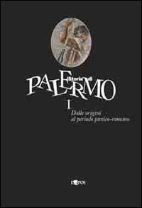 Storia di Palermo. Con videocassetta. Con CD-ROM. Vol. 1: Dalle origini al periodo punico-romano. - copertina