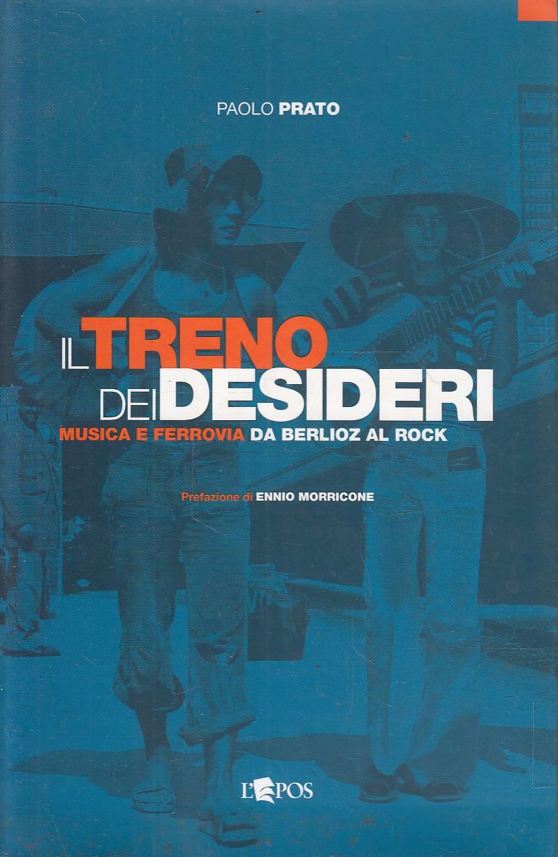 Il treno dei desideri. Musica e ferrovia da Berlioz al rock