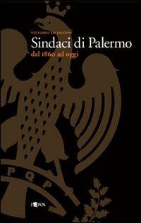 Sindaci di Palermo dal 1860 ad oggi - Vittorio Lo Jacono - copertina