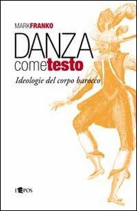 Danza come testo - Mark Franko - copertina