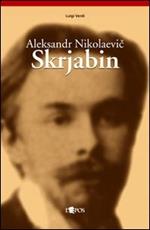 Aleksandr Nikolaevic Skrjabin