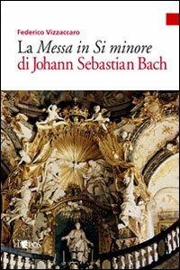 Messa in si minore di Johann S. Bach - Federico Vizzaccaro - copertina