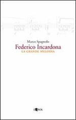 Federico Incardona. La grande melodia