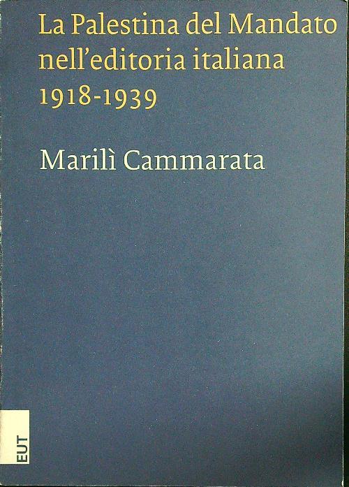 La Palestina del mandato nell'editoria italiana 1918-1939