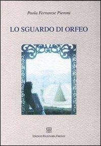 Lo sguardo di Orfeo - Paola Ferrarese Pieroni - copertina