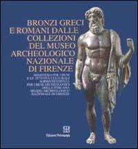 Bronzi greci e romani dalle collezioni del Museo archeologico nazionale di Firenze. Catalogo della mostra (Firenze) - copertina