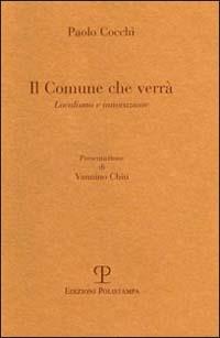 Il comune che verrà. Localismo e innovazione - Paolo Cocchi - copertina