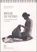 Biglie di vetro. Vita dei bambini di strada in Colombia