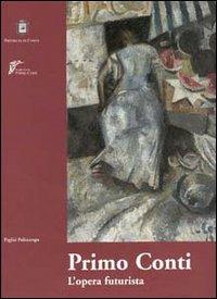 Primo Conti. L'opera futurista 1911-1920. Catalogo della mostra (Chieti, 2000-2001) - copertina