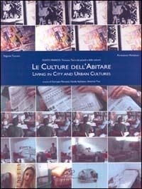 Le culture dell'abitare. Living in city and urban cultures - copertina