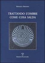 Trattando l'ombre come cosa salda