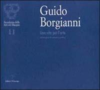 Guido Borgianni. Una vita per l'arte. Antologia di pittura e grafica - copertina