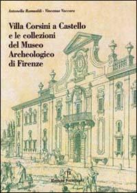 Villa Corsini a Castello e le collezioni del Museo archeologico di Firenze - Antonella Romualdi,Vincenzo Vaccaro - copertina