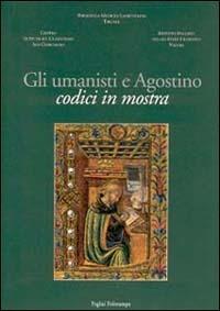 Gli umanisti e Agostino. Codici in mostra. Catalogo della mostra (Firenze, 2001-2002) - copertina