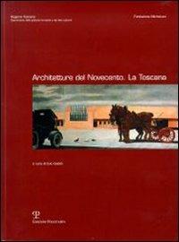 Architetture del Novecento. La Toscana. Con CD-ROM - copertina