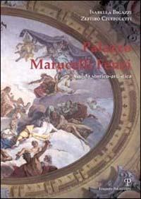 Palazzo Marucelli-Fenzi. Guida storico artistica - Isabella Bigazzi,Zeffiro Ciuffoletti - copertina