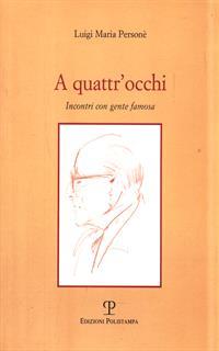 A quattr'occhi. Incontri con gente famosa
