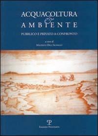 Acquacoltura e ambiente. Pubblico e privato a confronto - copertina