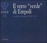 Il vetro «verde» di Empoli. Le collezioni fiorentine (1930-1960)
