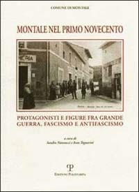 Montale nel primo Novecento. Protagonisti e figure fra grande guerra, fascismo e antifascismo - copertina