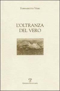 L' oltranza del vero - Fornaretto Vieri - copertina