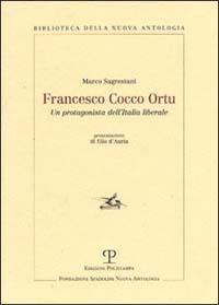 Francesco Cocco Ortu. Un protagonista dell'Italia liberale - Marco Sagrestani - copertina