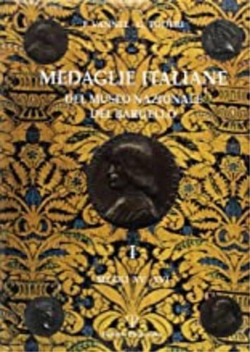 Medaglie italiane del Museo nazionale del Bargello. Secoli XV-XVI - Fiorenza Vannel,Giuseppe Toderi - 2
