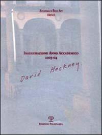 Accademia di Belle Arti Firenze. Inaugurazione anno accademico 2003-04. David Hockney - copertina