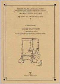 I luoghi dell'intimità. La camera da letto nella casa fiorentina del Rinascimento - Claudio Paolini - copertina