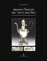 Argenti toscani del '700 e dell'800 e l'Archivio inedito di Costantino Bulgari sugli argenti toscani