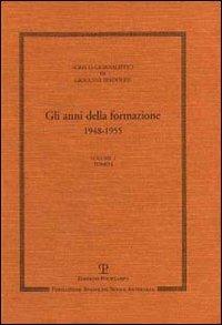 Scritti giornalistici. Vol. 2: Gli anni della formazione 1948-1955. - Giovanni Spadolini - copertina