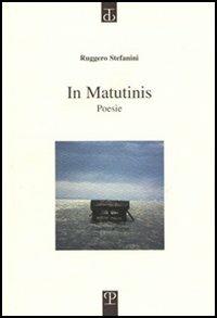 In matutinis - Ruggero Stefanini - copertina