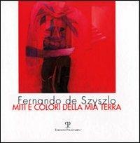 Miti e colori della mia terra - Fernando de Szyszlo - copertina