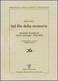 Sul filo della memoria. Antologia di scritti su «Nuova antologia» 1949-2005 - Enrico Serra - copertina