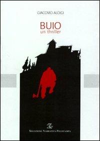 Buio. Un thriller - Giacomo Aloigi - copertina