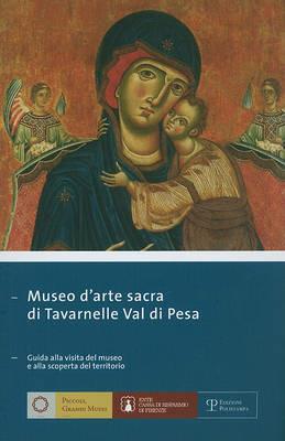 Museo d'arte sacra di Tavarnelle val di Pesa. Guida alla visita e alla scoperta del territorio. Ediz. italiana e inglese - copertina